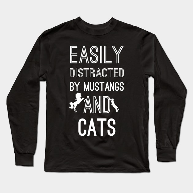 Easily Distracted by Mustangs and Cats Long Sleeve T-Shirt by aborefat2018